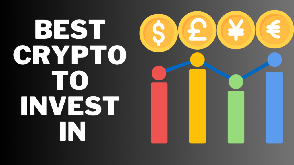 Best Crypto to Invest in